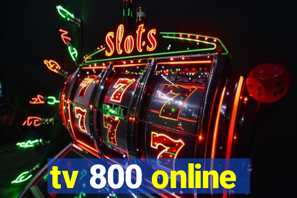 tv 800 online